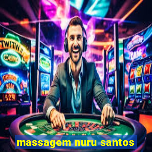 massagem nuru santos